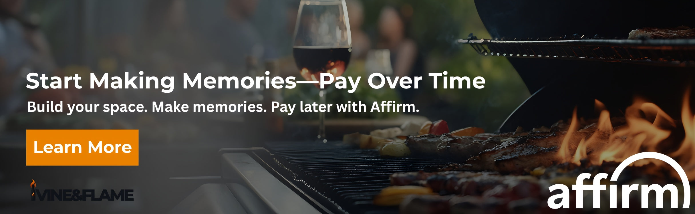 Vine & Flame promotional banner showing outdoor gas grill with steaks and vegetables over open flames and a wine glass, promoting Affirm pay-over-time financing for outdoor grills with "Learn More" call-to-action